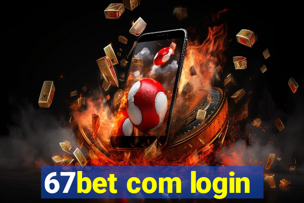 67bet com login